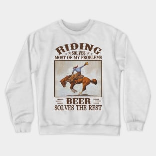 Horse Riding Solves Most Of My Problem Beer Solves The Rest Personalized Gift Crewneck Sweatshirt